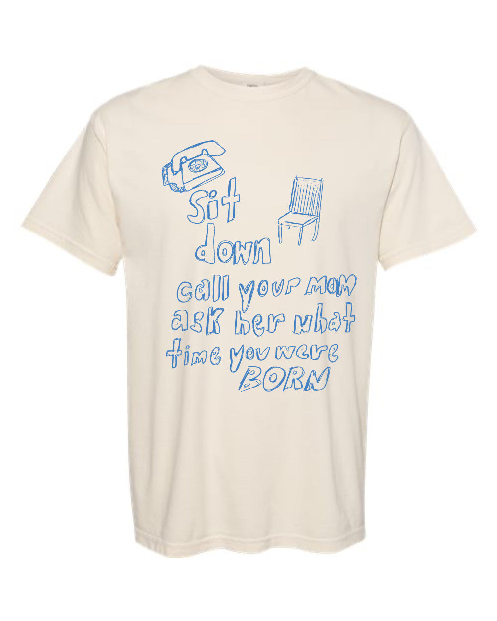 Sit Down and Call Your Mom Unisex Tee